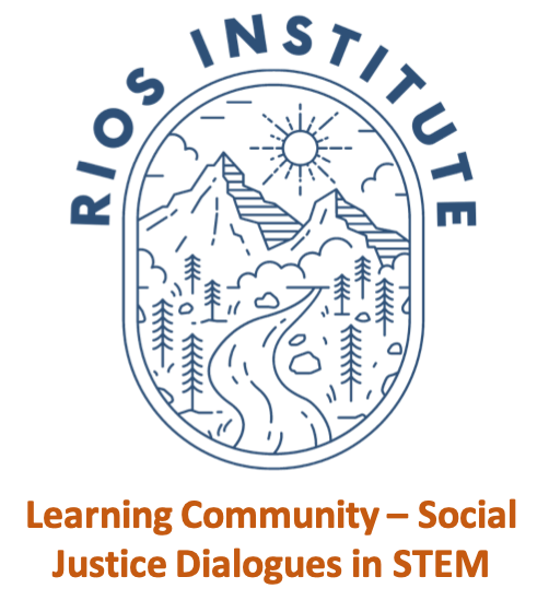 RIOS - Learning Community: Social Justice Dialogues in STEM Ed - Spring 2022 Logo