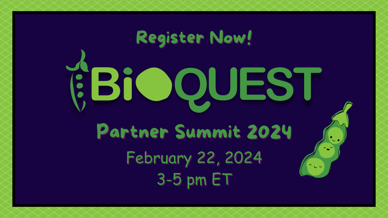 Register Now BioQUEST Partner Summit 2024 February 22, 2024 3-5pm ET
