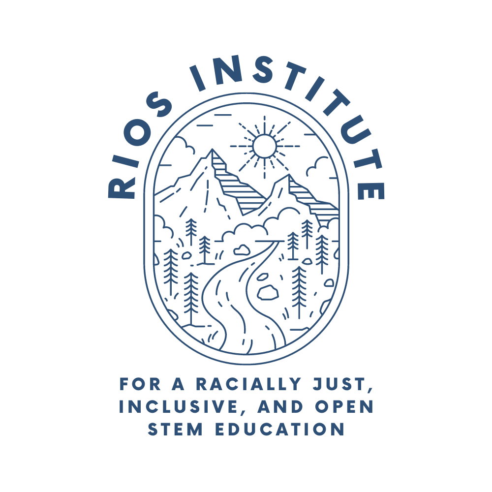 For a Racially-Just, Inclusive, Open, STEM education: The RIOS Institute imagines an Open Education as the radical idea that education should be affordable, accessible, equitable, inclusive, and relevant to everyone