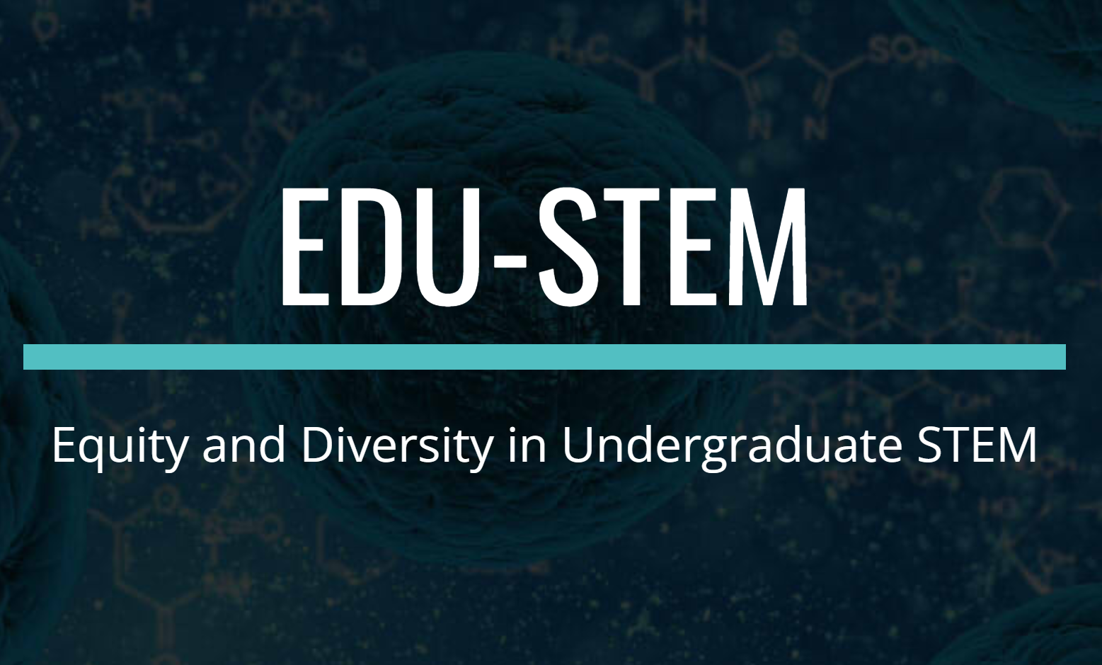 EDU-STEM - Equity and Diversity in Undergraduate STEM (RCN-UBE Introduction)
